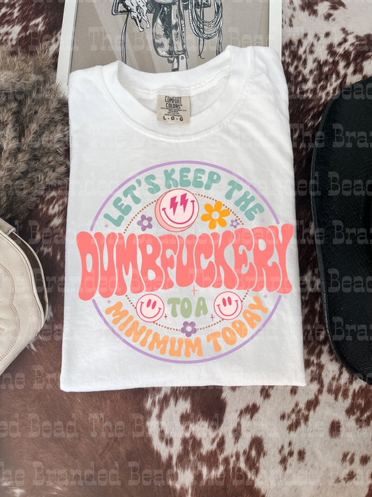 Dumbfuckery Tee