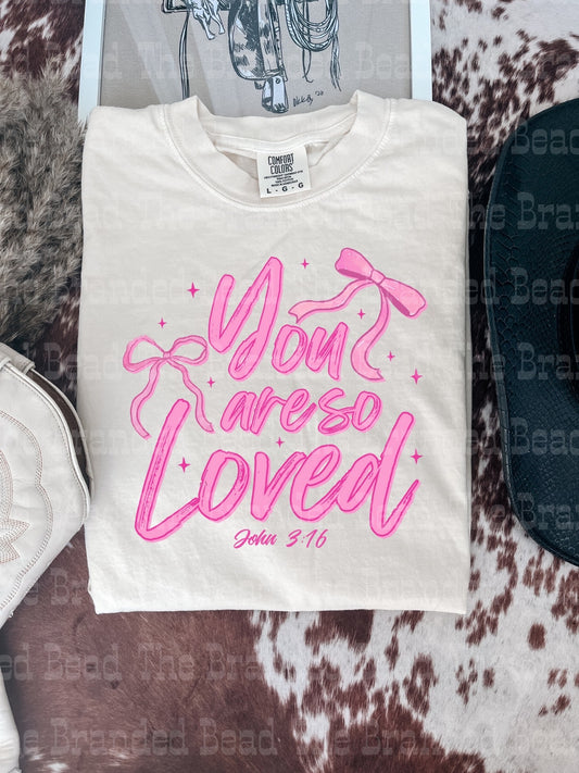 You Are So Loved Tee