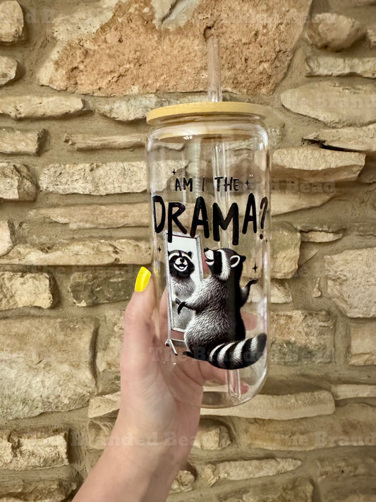 Am I The Drama Glass Cup